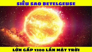 Betelgeuse ngôi sao sắp tàn - Vũ trụ vô tận 83 || TimeSpaceTV