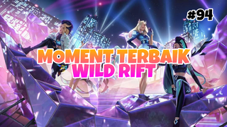 Moment Tebaik #94 | League Of Legends : Wild Rift Indonesia