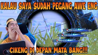 KALAU SAYA SUDAH PEGANG AWE ENG CIKENG DI DEPAN MATA BANG!!! | PUBG Mobile