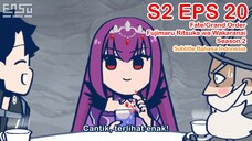 FGO Fujimaru Ritsuka wa Wakaranai Season 2 - Episode 20 - Subtitle Indonesia