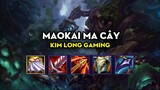 Kim Long Gaming - Maokai ma cây