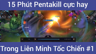 15 phút Pentakill cực hay LMHT #1