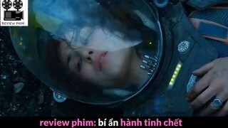 Nội dung phim: Bí ẩn hành tinh chết phần 5 #Reviewphimhay