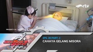Kamen Rider Build RTV : Cahaya Gelang Misora (Eps 20, Part 2)