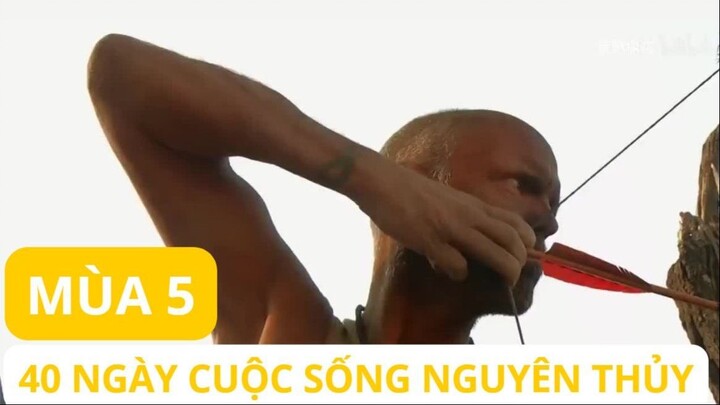 Mùa 5 40 ngày sinh tồn tập 1, lười biếng sẽ bị trục xuất