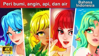 Peri bumi, angin, api, dan air ✨ Dongeng Bahasa Indonesia 🌛 WOA - Indonesian Fairy Tales