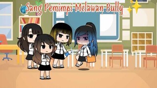 Sang Pemimpi Melawan Bully✨ ||Gacha Life||