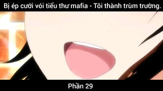 Bị ép cưới vói tiểu thư mafia - Tôi thành trùm trường #29