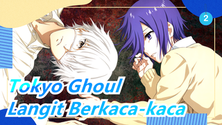 [Tokyo Ghoul] IN Kompilasi - Langit Berkaca-kaca_2