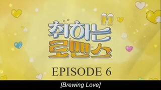 BREWING LOVE (2024) EPISODE 6 || KDrama