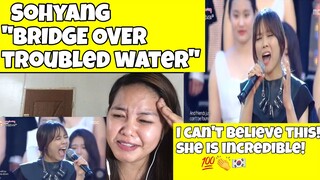 SOHYANG - " BRIDGE OVER TROUBLED WATER " || REACTION 🇰🇷 || Filipina React Channel