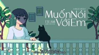 MUỐN NÓI VỚI EM (CM1X Lofi Ver.) - TTeam