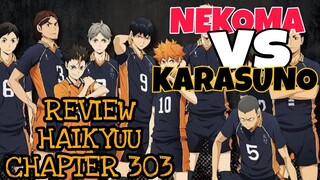 NEKOMA VS KARASUNO || REVIEW HAIKYUU CHAPTER 303 - NEKOMA MEMBALIKKAN KEADAAN?!