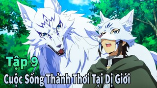 ANIME THÁNG 6 | Cuộc Sống Thảnh Thơi Tại Dị Giới Của Dũng Giả LV2 Tập 9 | Mèo Gầy Review