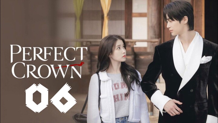 Perfect Crown | Episode 6 - ENG SUB