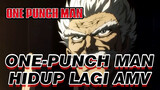 [One-Punch Man AMV] Hidup Lagi