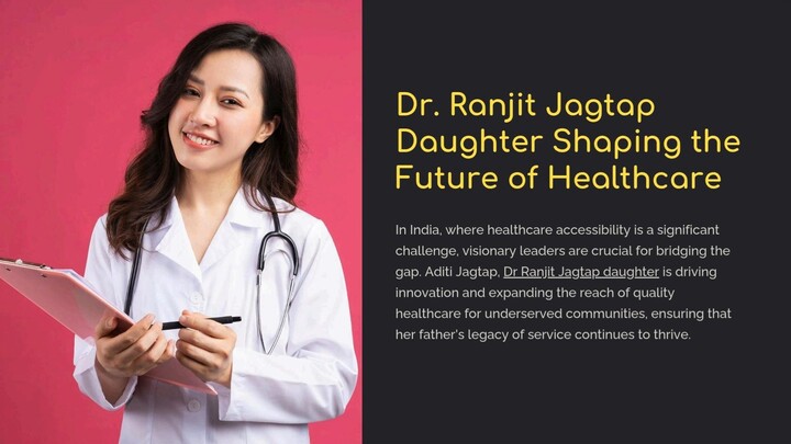Dr. Ranjit Jagtap Daughter Shaping the Future of Healthcare