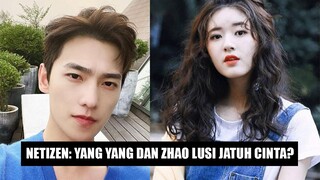 Netizen: Yang Yang dan Zhao Lusi Jatuh Cinta? | Semakin Ketat, Inilah Aturan Baru Drama China 🎥