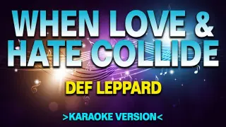 When Love And Hate Collide - Def Leppard [Karaoke Version]