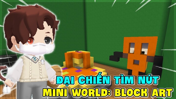 MINI WORLD || THỬ THÁCH ĐẠI CHIẾN TÌM NÚT TRONG MINI WORLD!!