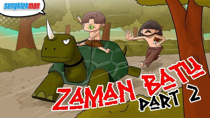 ZAMAN BATU PART 2 - SENGKLEKMAN
