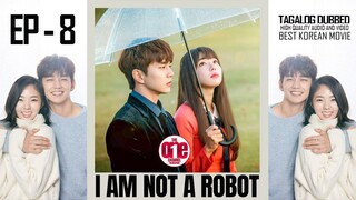 I Am Not a Robot - EP8 Tagalog Dubbed HQ