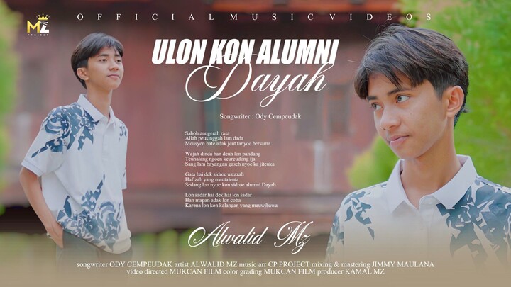 Alwalid MZ - Ulon Kon Alumni Dayah (Official Music Video)
