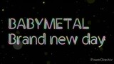 Babymetal Brand new day [color coded lyrics ROMAJI]