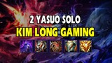 Kim Long Gaming - Comback LMHT - 2 YASUO SOLO