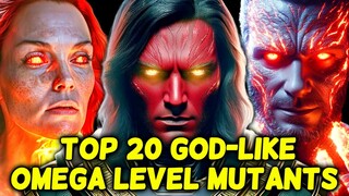 Top 20 Most Powerful Omega Level Mutants Who Have Breached The Apex of Mutant Evolution - Explored