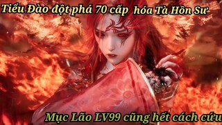 Mã Tiểu Đào Đột Phá 70 Cấp Trở Thành Tà Hồn Sư Mục Lão 99 Cấp Cũng Không Cứu Nổi | Đấu La Đại Lục 2