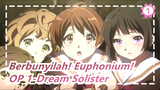Berbunyilah! Euphonium! |OP 1-Dream Solister_1