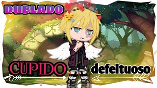 Cupido defeituoso [DUBLADO] mini filme yaoi gacha club @꧁YanYan cool꧂