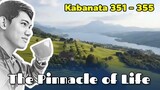 The Pinnacle of Life / Kabanata 351 - 355