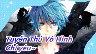 Tuyển Thủ Vô Hình|[Kuroko&Kagami] Chỉ yêu thôi~