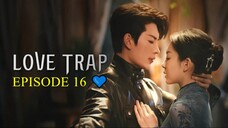 LOVE TRAP: Limerence (2024) - EP16 [ENG] 💙