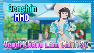 [Genshin, MMD] Vendi Không Làm Chính Sự