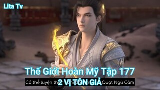 Thế Giới Hoàn Mỹ Tập 177-2 VỊ TÔN GIẢ