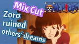 [ONE PIECE]   Mix Cut |  Zoro ruined others' dreams