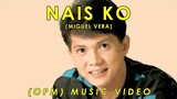 Nais Ko - Miguel Vera | OPM | Music Video | Lyrics