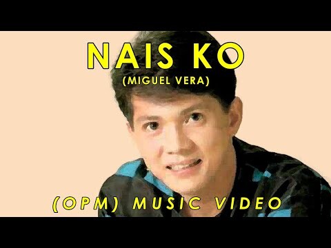 Nais Ko - Miguel Vera | OPM | Music Video | Lyrics