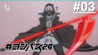 #Compass 2.0: Sentou Setsuri Kaiseki System - Tập 03 (Vietsub)【Toàn Senpaiアニメ】