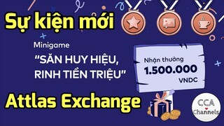 Hướng dẫn nhận 1Tr500 VNDC từ sàn Attlas Exchange - Event mới