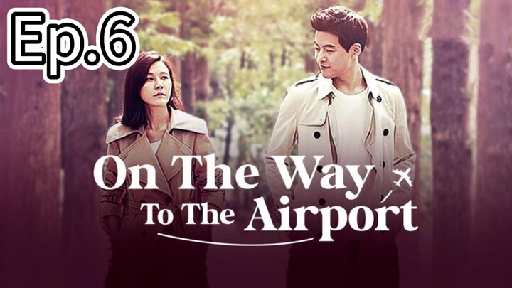 On The Way To The Airport Episode 6 [Tagalog Dub]