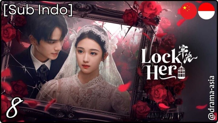 [Sub Indo] Lock Her – Eps. 08 (2025)
