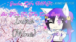 Gacha MAP: Set Fire To The Love Song (Parts: 20/20) {CLOSED}