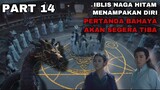 PERTARUNGAN SENGIT MUCHEN DKK MELAWAN IBLIS NAGA HITAM - THE GREAT RULER