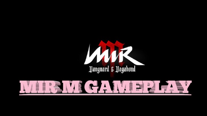 MIR M GAMEPLAY