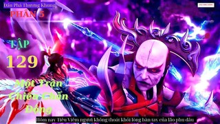 Đấu Phá Thương Khung Phần 5 Tập 129 Vietsub Thuyết Minh 1080P | 斗破苍穹年番 第129集 | HHTQ Thắng channel
