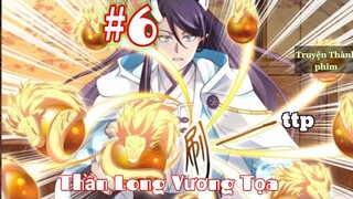 Thức Tinh Tổ Long Vs Thiên Đạo Xuyên Không Làm Thái Tử Long Vương Có Hệ Thống  _  Tập 6 Ttp